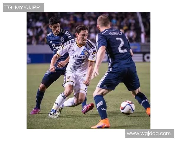 美职联精彩对决温哥华白帽主场迎战洛杉矶银河球队争锋